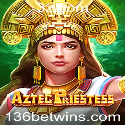 136bet win - Explorando o Fascinante Mundo de AztecPriestess