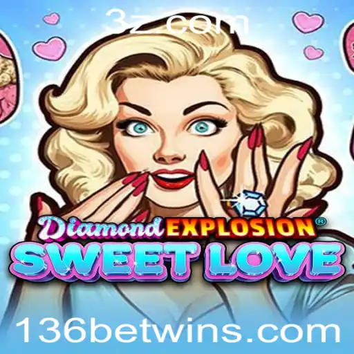 136bet win - DiamondExplosionSweetLove: Conquiste o Amor com Explosões de Diamantes